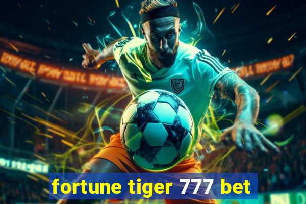 fortune tiger 777 bet