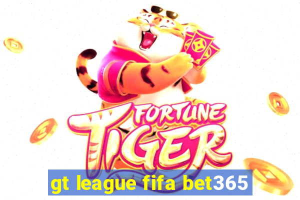 gt league fifa bet365