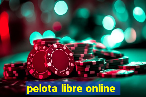 pelota libre online