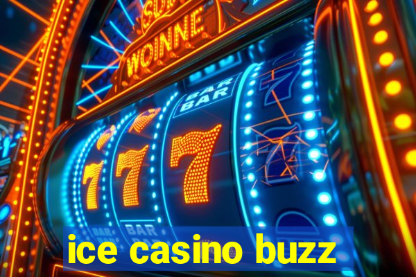 ice casino buzz