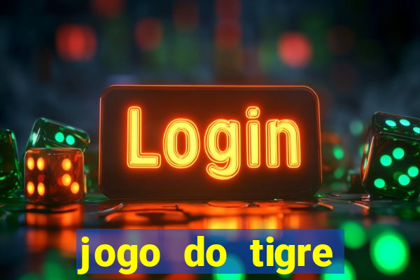 jogo do tigre plataforma nova