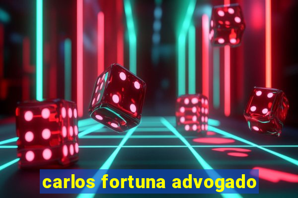 carlos fortuna advogado