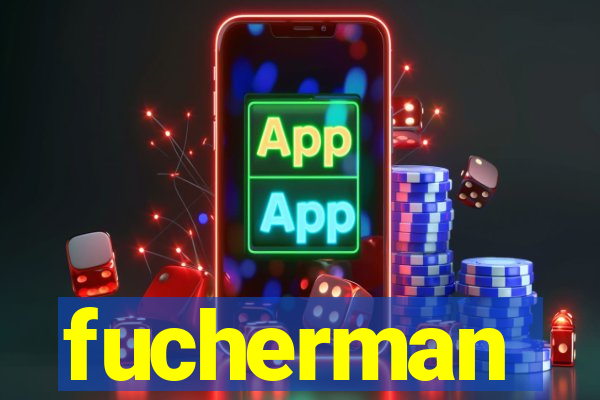 fucherman