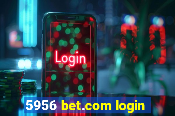 5956 bet.com login