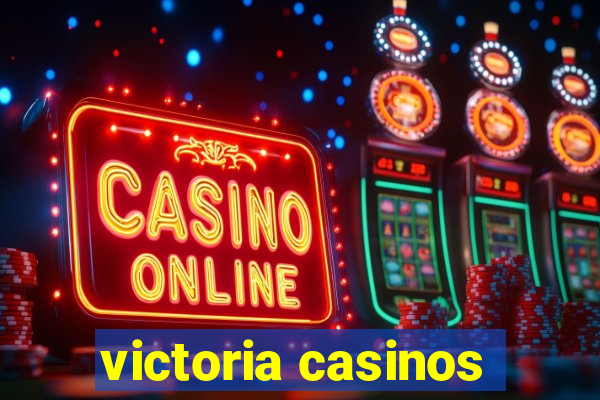 victoria casinos