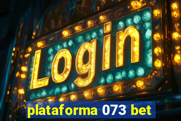 plataforma 073 bet