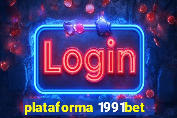 plataforma 1991bet