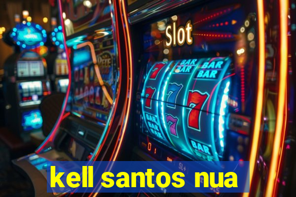 kell santos nua