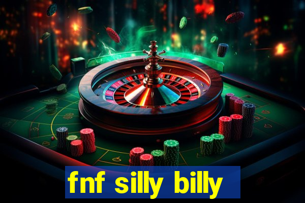 fnf silly billy