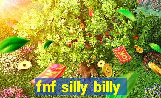 fnf silly billy