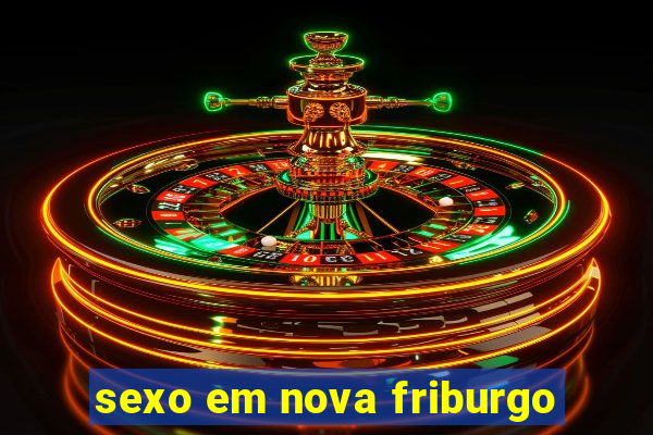 sexo em nova friburgo