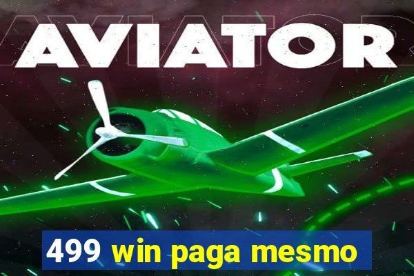 499 win paga mesmo