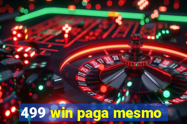 499 win paga mesmo