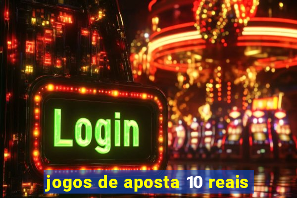 jogos de aposta 10 reais