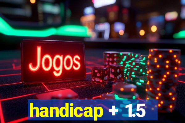 handicap + 1.5