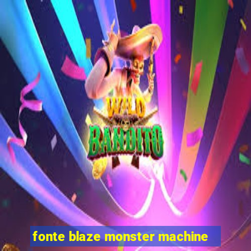 fonte blaze monster machine