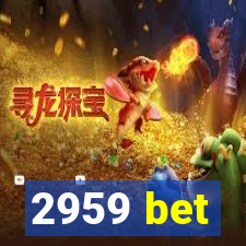 2959 bet