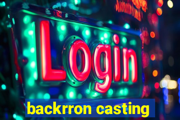 backrron casting