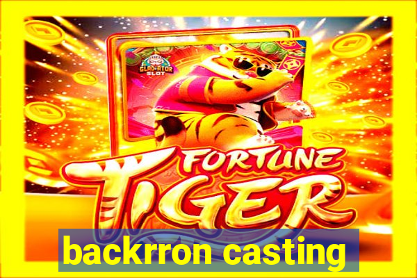 backrron casting