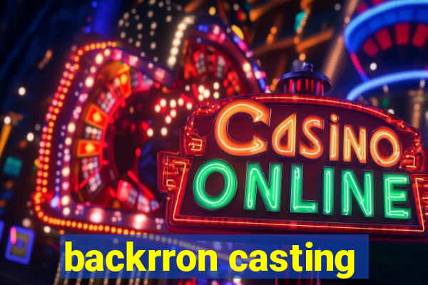 backrron casting