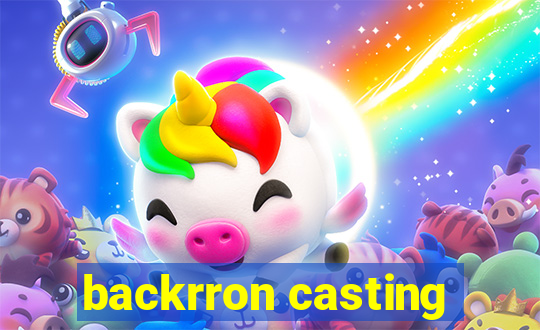 backrron casting