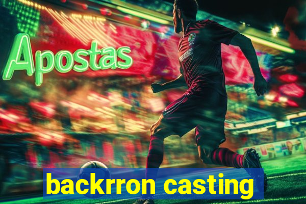 backrron casting