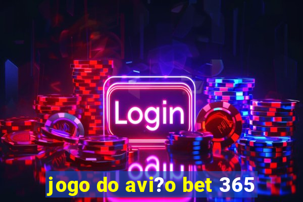 jogo do avi?o bet 365