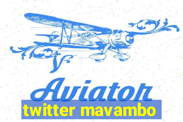 twitter mavambo