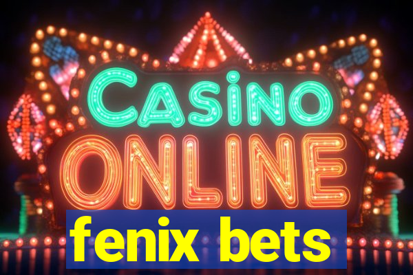 fenix bets