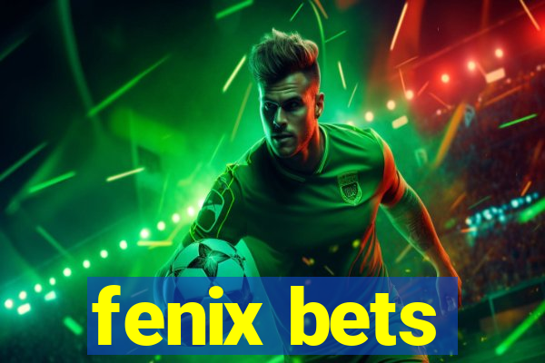 fenix bets