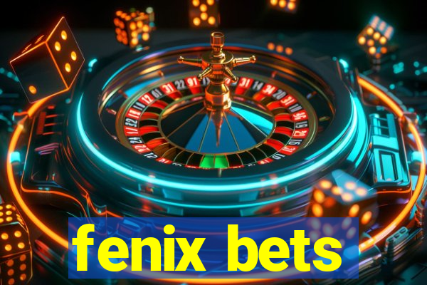 fenix bets