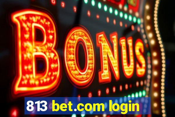 813 bet.com login