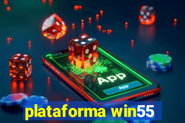 plataforma win55