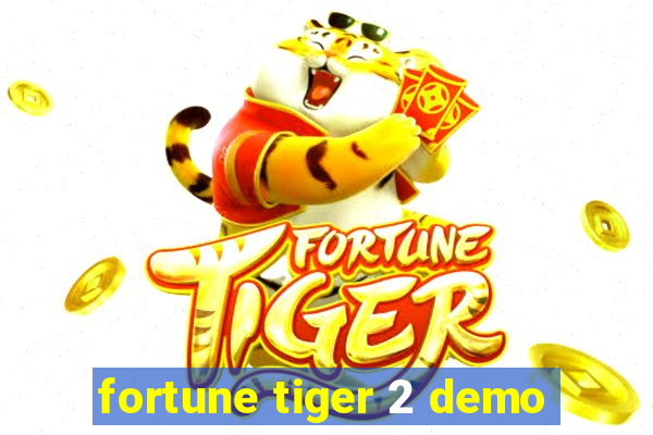 fortune tiger 2 demo