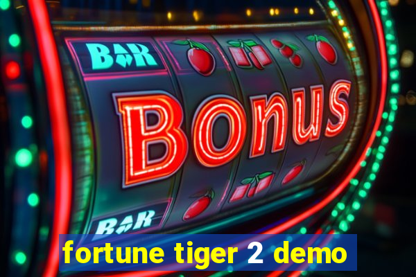 fortune tiger 2 demo