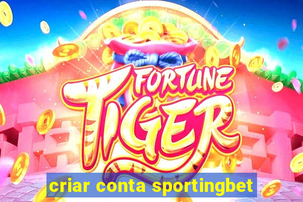 criar conta sportingbet