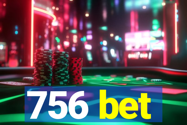 756 bet