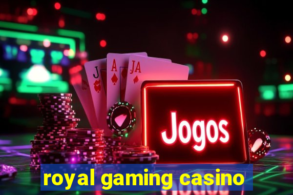 royal gaming casino