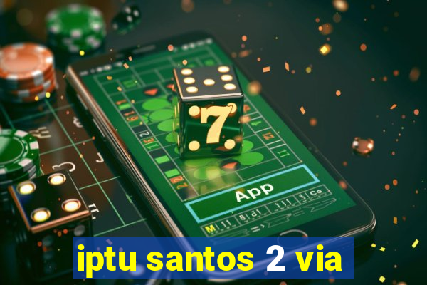 iptu santos 2 via