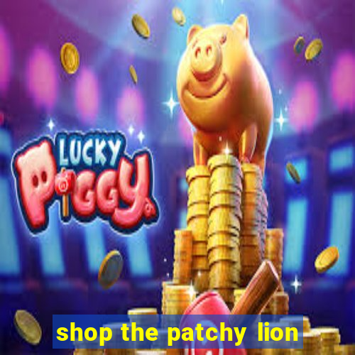 shop the patchy lion