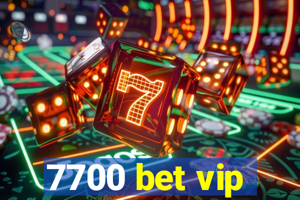 7700 bet vip