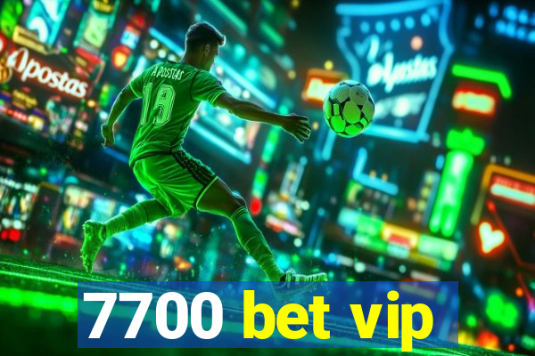 7700 bet vip