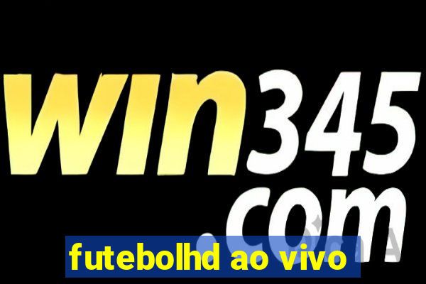 futebolhd ao vivo