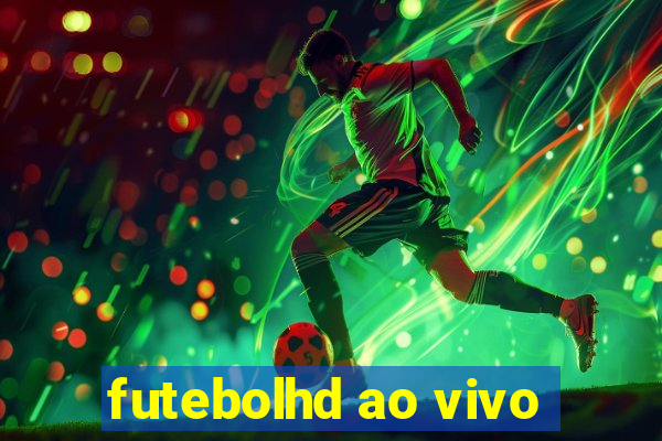 futebolhd ao vivo