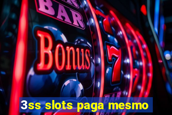 3ss slots paga mesmo