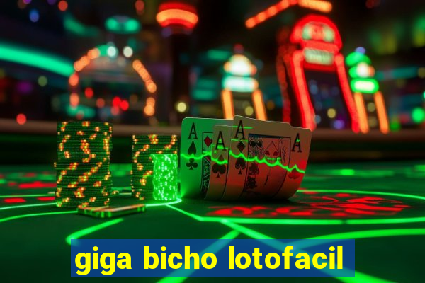 giga bicho lotofacil