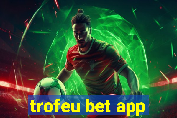 trofeu bet app