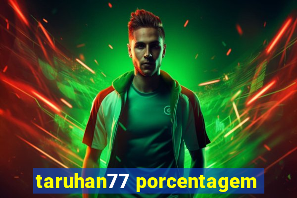 taruhan77 porcentagem