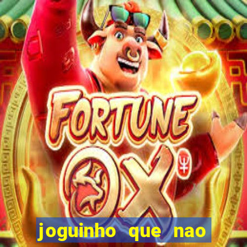 joguinho que nao precisa depositar