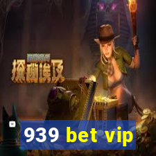 939 bet vip